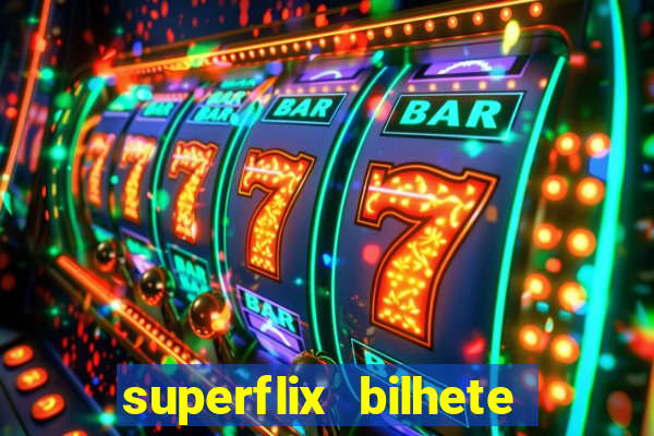 superflix bilhete de loteria